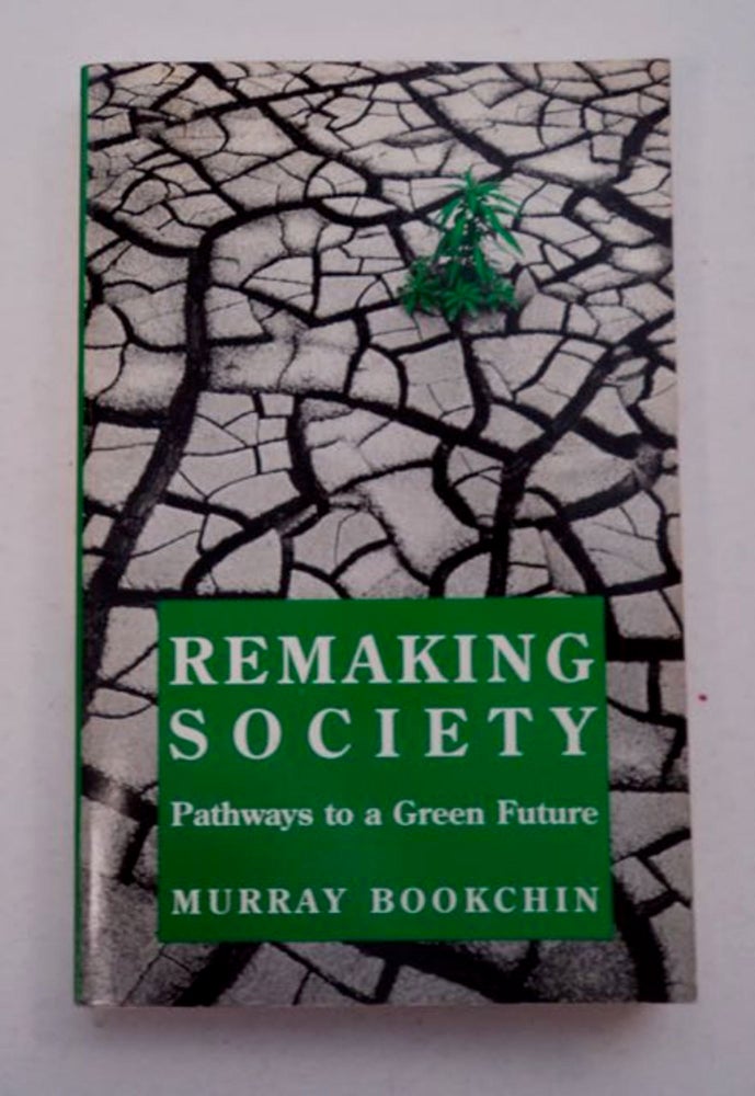 [97763] Remaking Society: Pathways to a Green Future. Murray BOOKCHIN.