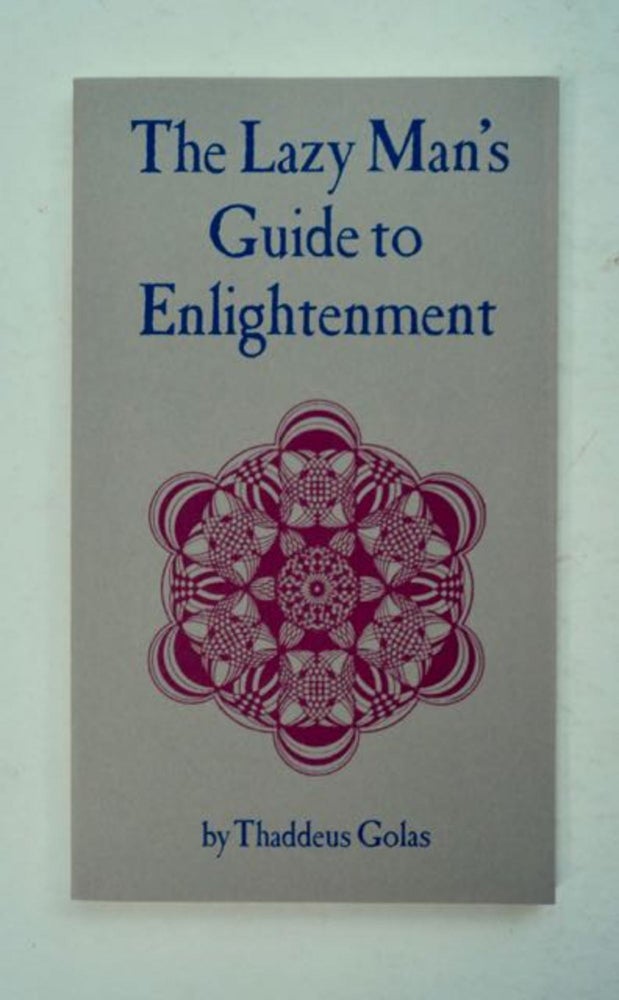 [97801] The Lazy Man's Guide to Enlightenment. Thaddeus GOLAS.