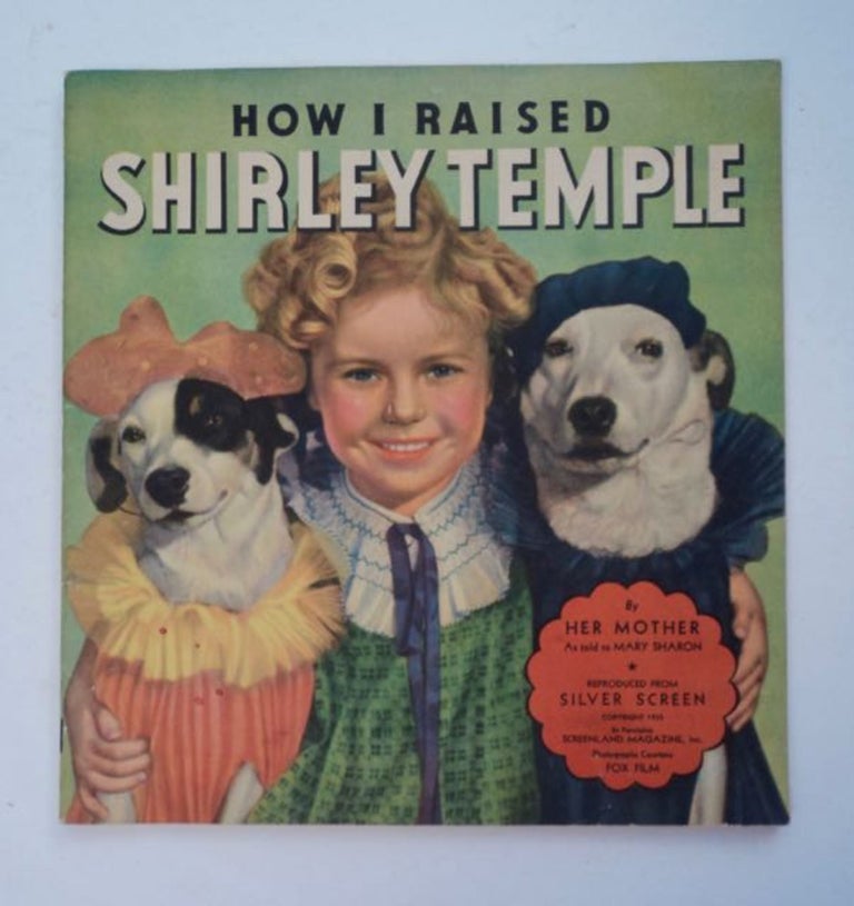 [97805] How I Raised Shirley Temple. Mrs. Gertrude TEMPLE, as told to Mary Sharon.