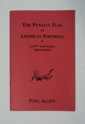 97806] The Penalty Flag in American Football: A 45th Anniversary Appreciation. Phil ALLEN