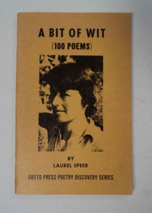 97809] A Bit of Wit: (100 Poems). Laurel SPEER