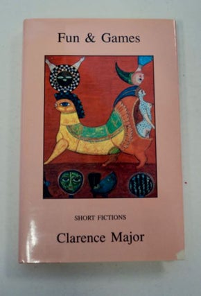 97826] Fun and Games: Short Fictions. Clarence MAJOR