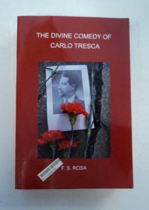 97829] The Divine Comedy of Carlo Tresca. F. S. ROSA