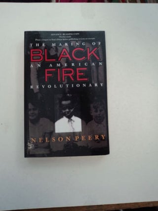 97867] Black Fire: The Making of an American Revolutionary. Nelson PEERY