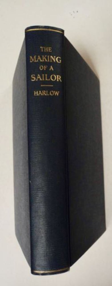 [97891] The Making of a Sailor; or, Sea Life Aboard a Yankee Square-Rigger. Frederick Pease HARLOW.