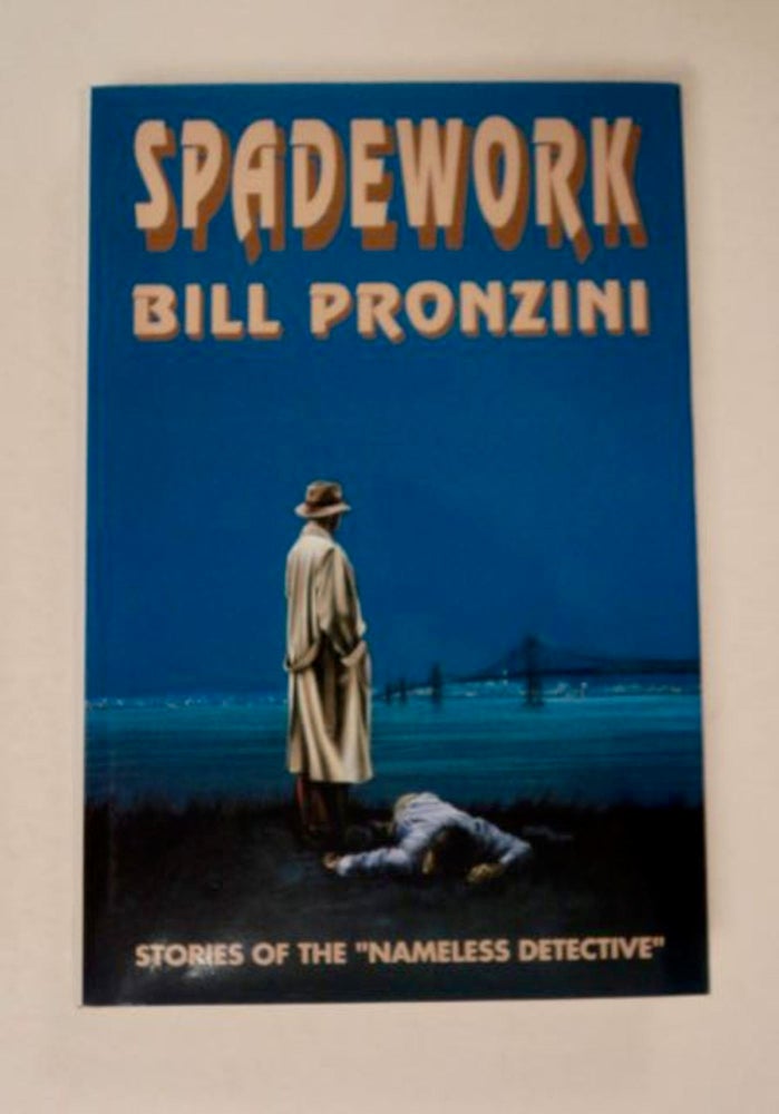 [97945] Spadework; A Collection of "Nameless Detective" Stories. Bill PRONZINI.