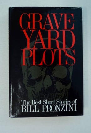 97947] Graveyard Plots: The Best Sort Stories of Bill Pronzini. Bill PRONZINI
