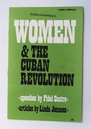 9796] Women and the Cuban Revolution: Speeches by Fidel Castro, Articles by Linda Jenness. Fidel...