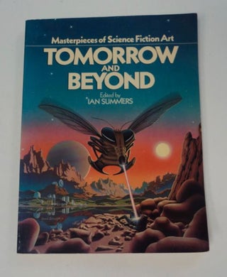 97978] Tomorrow and Beyond: Masterpieces of Science Fiction Art. Ian SUMMERS, ed