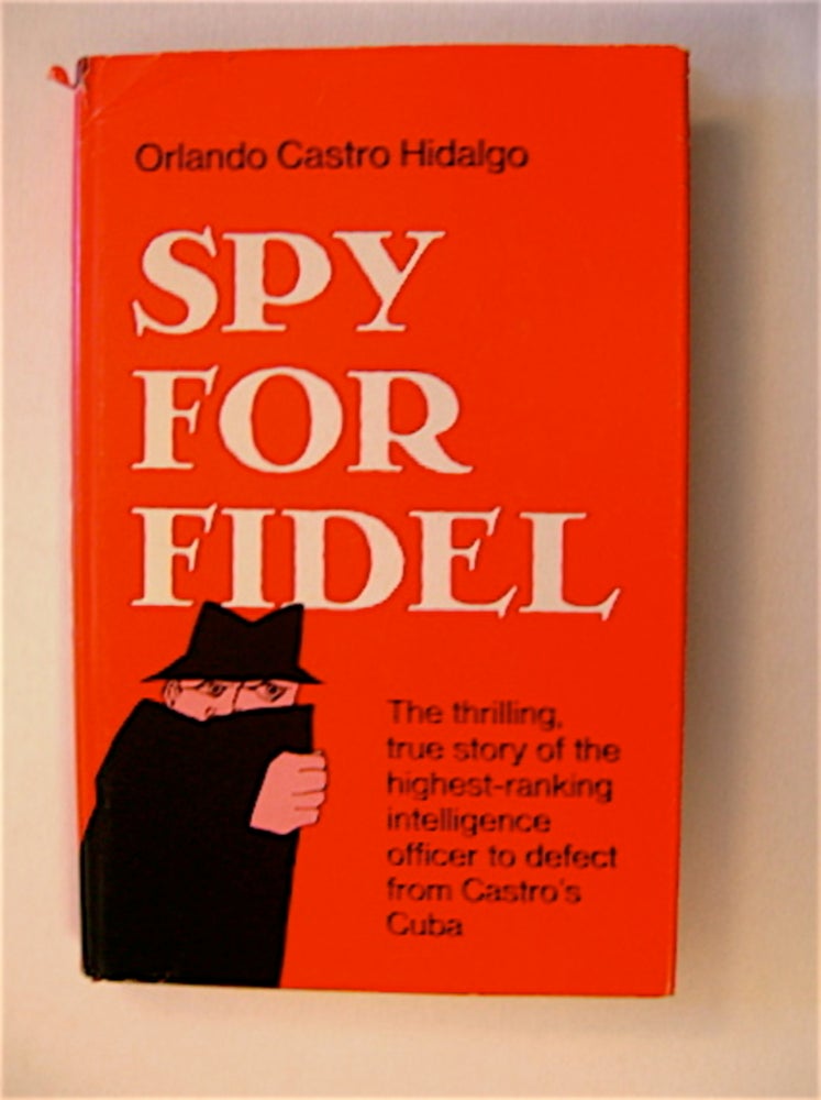 [9799] Spy for Fidel. Orlando CASTRO HIDALGO.
