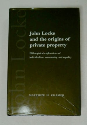 98001] John Locke and the Origins of Private Property: Philosophical Explorations of...