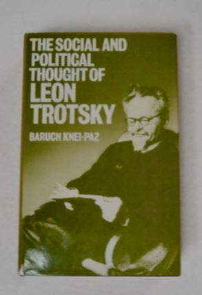 98002] The Social and Political Thought of Leon Trotsky. Baruch KNEI-PAZ