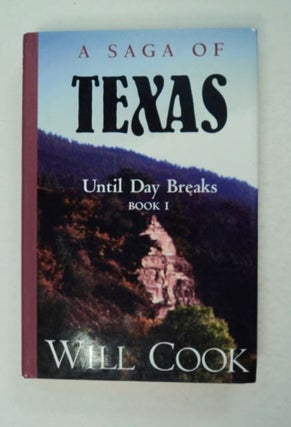 98013] Until Day Breaks: A Saga of Texas. Will COOK