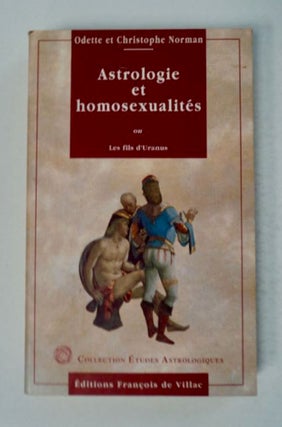 98035] Astrologie et Homosexualités; ou, Les Fils d'Uranus. Odette et Christophe Norman NORMAN