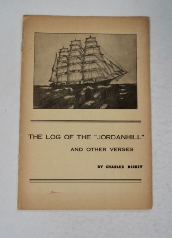 [98036] The Log of the "Jordanhill" and Other Verses. Charles DICKEY.
