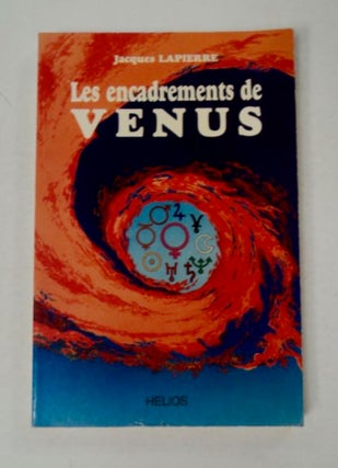98051] Les Encadrements de Venus. Jacques LAPIERRE