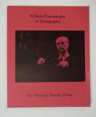 98066] Wilhelm Furtwängler: A Discography. Henning Smidth OLSEN, comp