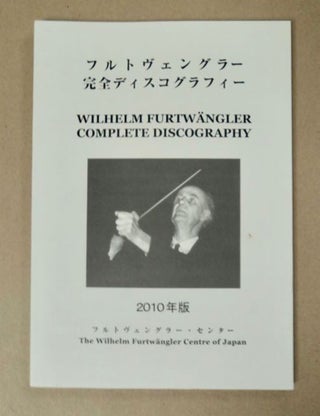 98067] Wilhelm Furtwängler Complete Discography. Hiroshi SHIZIMU, comp