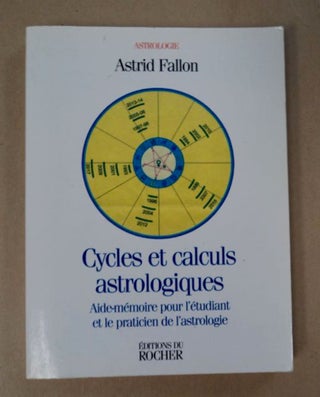 98073] Cycles et Calculs astrologiques: Aide-mémoire pour l'Étudiant et la Practicien de...