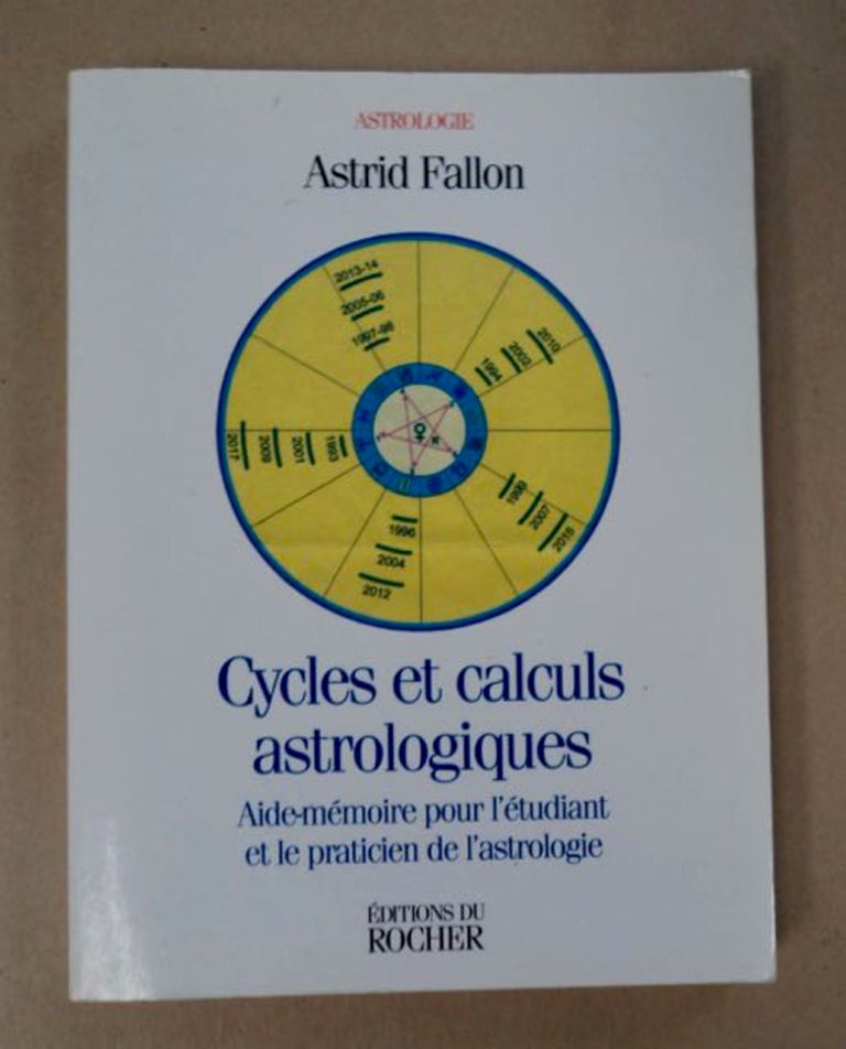 [98073] Cycles et Calculs astrologiques: Aide-mémoire pour l'Étudiant et la Practicien de l'Astrologie. Astrid FALLON.