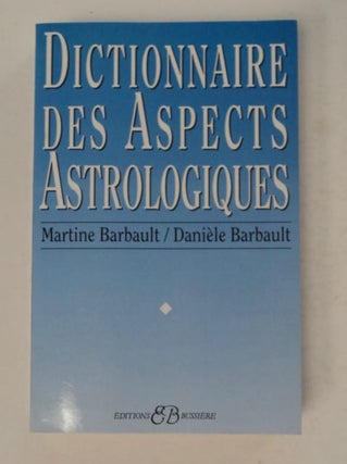 98074] Dictionnaire des Aspects astrologiques. Martine et Danièle Barbault BARBAULT