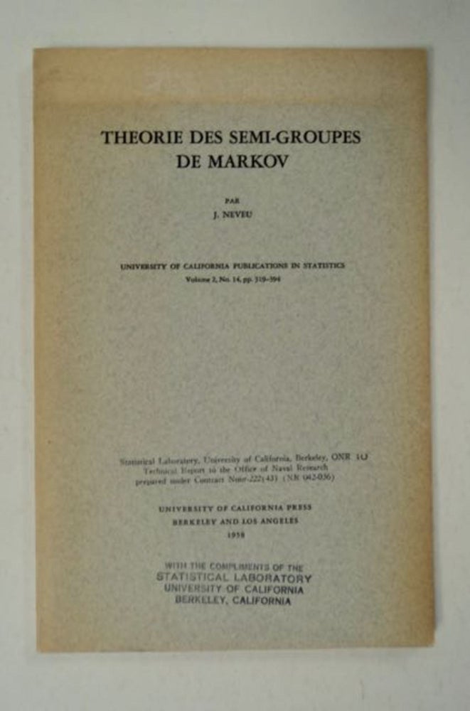 [98082] Theorie des Semi-Groupes de Markov. J. NEVEU.