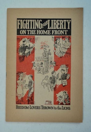 98164] Fighting for Liberty on the Home Front: Freedom-Lovers Thrown to the Lions. INTERNATIONAL...
