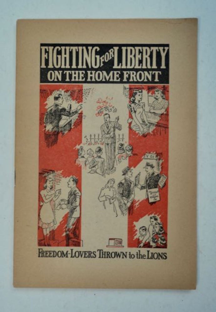 [98164] Fighting for Liberty on the Home Front: Freedom-Lovers Thrown to the Lions. INTERNATIONAL BIBLE STUDENTS ASSOCIATION.