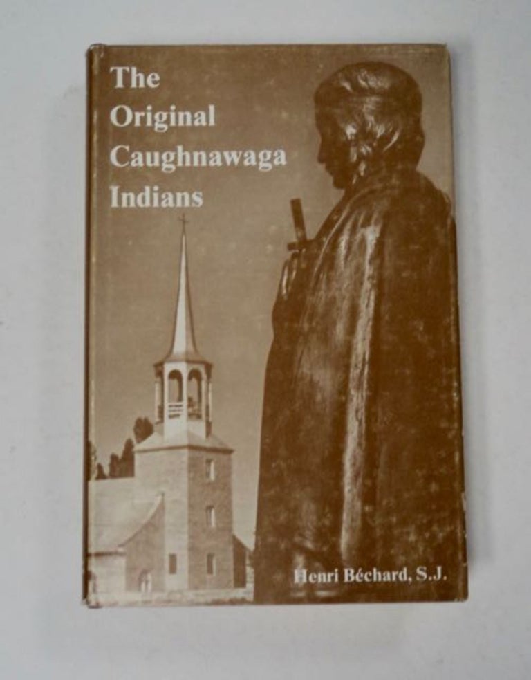 [98184] The Original Caughnawga Indians. Henry BÉCHARD, S. J.