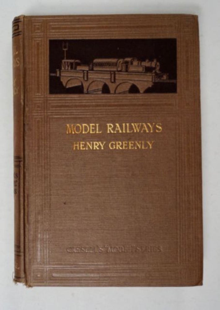 [98191] Model Railways: Their Design, Details and Practical Construction. Henry GREENLY.