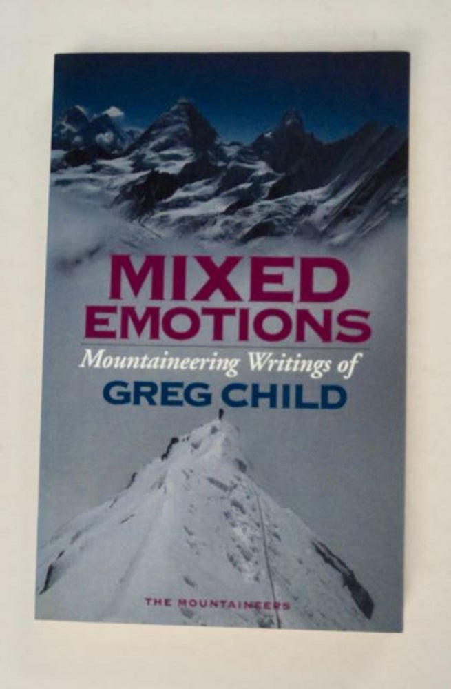 [98233] Mixed Emotions: Mountaineering Writings of Greg Childs. Greg CHILD.