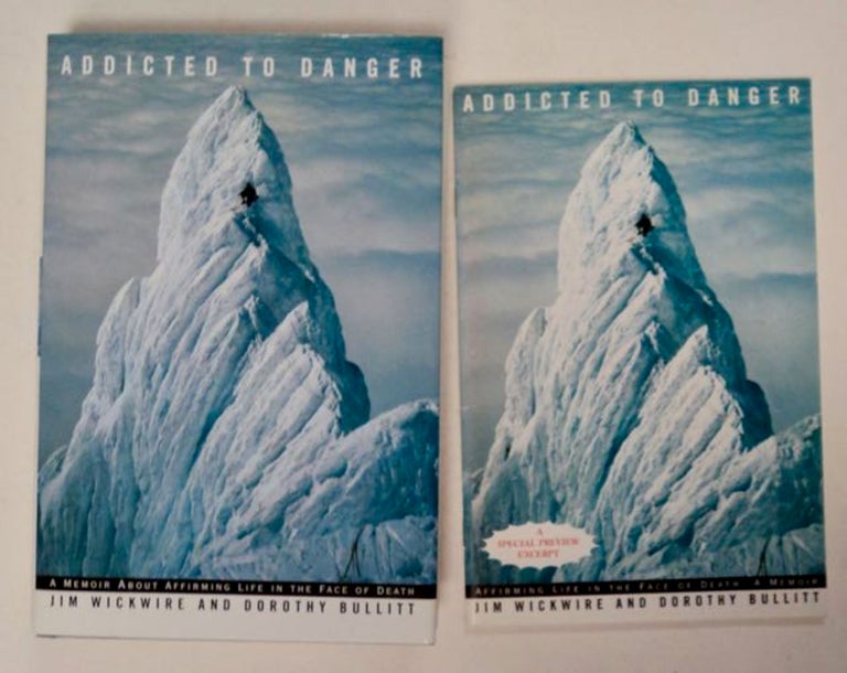 [98246] Addicted to Danger: A Memoir. Jim WICKWIRE, Dorothy Bullitt.