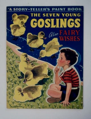 98258] The Seven Young Goslings; Also, Fairy Wishes. Margery CHASE, adapted by