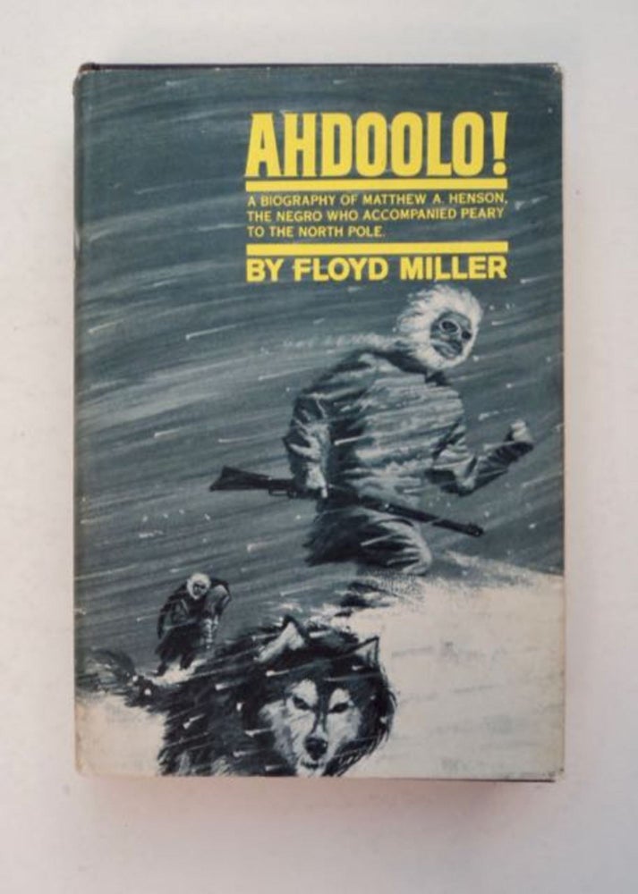[98302] Ahdoolo!: The Biography of Matthew A. Henson. Floyd MILLER.