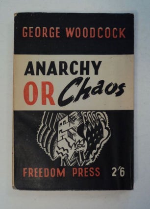 98384] Anarchy or Chaos. George WOODCOCK