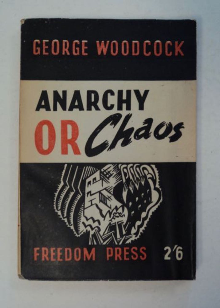 [98384] Anarchy or Chaos. George WOODCOCK.