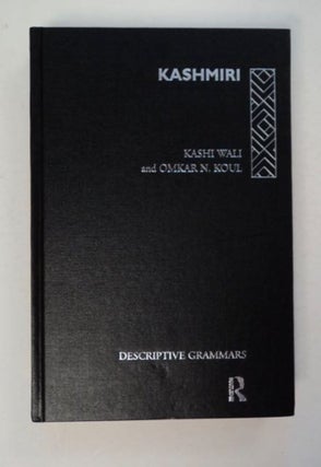 98387] Kashmiri: A Cognitive-Descriptive Grammar. Kashi WALI, Omkar N. Koul