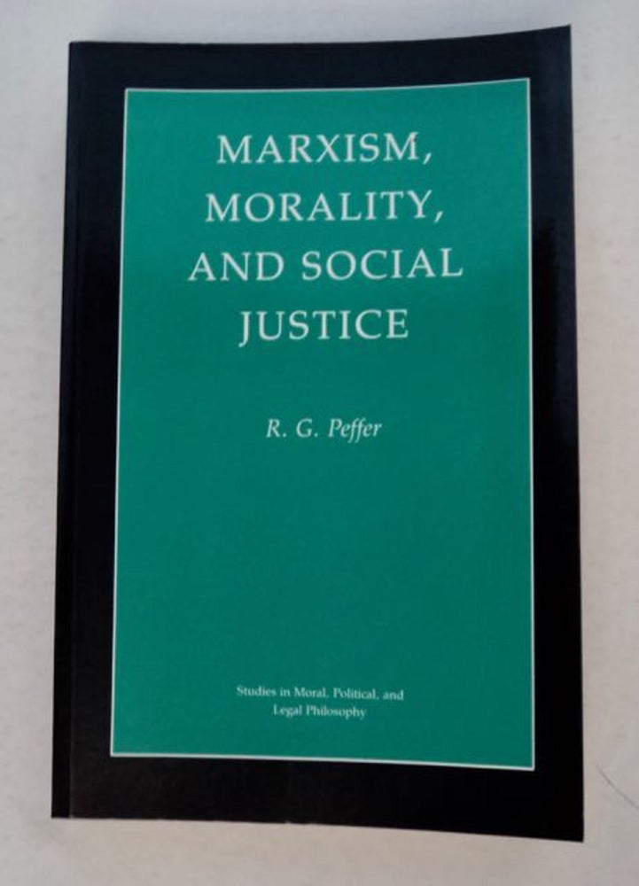[98430] Marxism, Morality, and Social Justice. R. G. PEFFER.