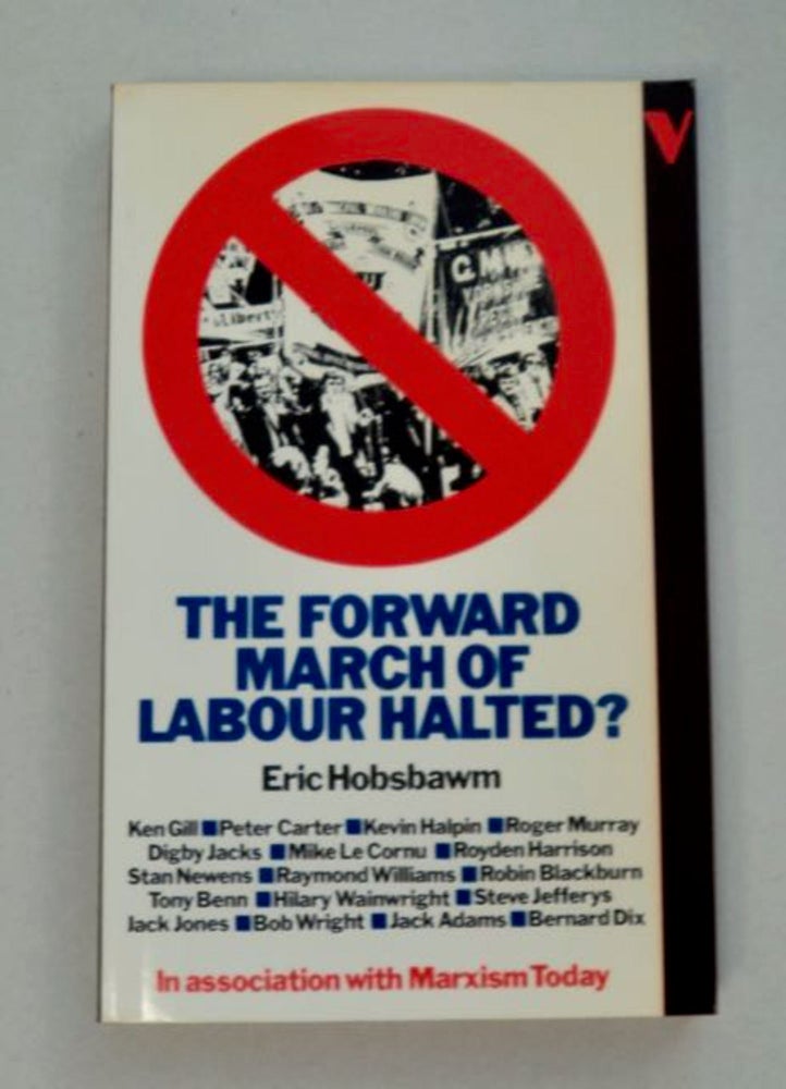 [98433] The Forward March of Labour Halted? Eric HOBSBAWM.