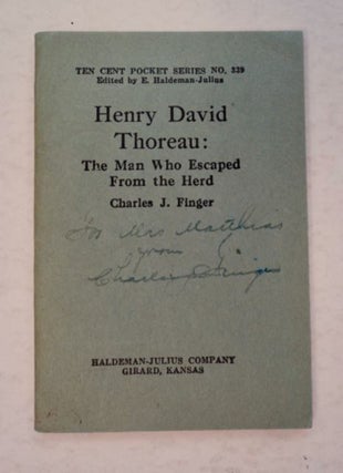 98455] Henry David Thoreau: The Man Who Escaped from the Herd. Charles J. FINGER