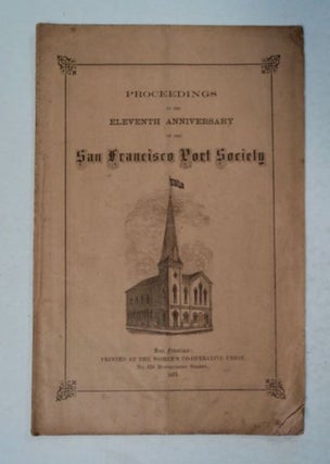 98496] Proceedings at the Eleventh Anniversary of the San Francisco Port Society Held April 9th,...