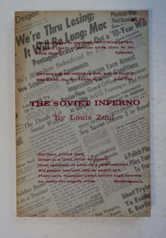 [98513] The Soviet Inferno: A Validation of the Soviet Manual of Materialistic Bestiality, Known in Communist Jargon as the Manual of Instruction on Psychopolitical Warfare. Louis ZOUL.