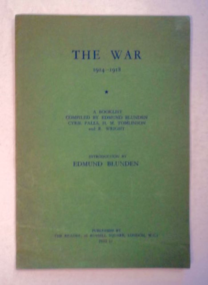 [98520] The War 1914-1918: A Booklist. Edmund BLUNDEN, H. M. Tomlinson, Cyril Falls, comp R. Wright.