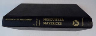 98531] Mesquite Mavericks: A Three Mesquiteers Story. William Colt MacDONALD