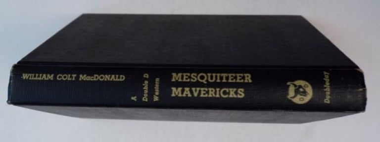 [98531] Mesquite Mavericks: A Three Mesquiteers Story. William Colt MacDONALD.