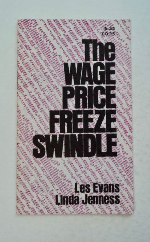 [98569] The Wage Price Freeze Spiral. Les EVANS, Linda Jenness.