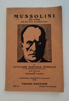 98576] Mussolini: His Work and the New Syndical Law. Cavaliere Raffaele MURIELLO, Italian Army,...