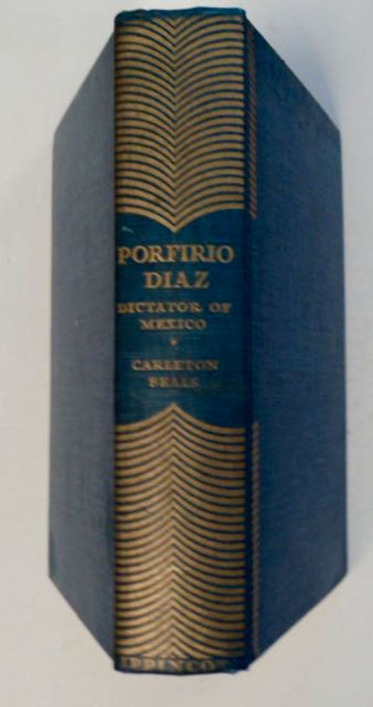 [98578] Porfirio Diaz, Dictator of Mexico. Carleton BEALS.