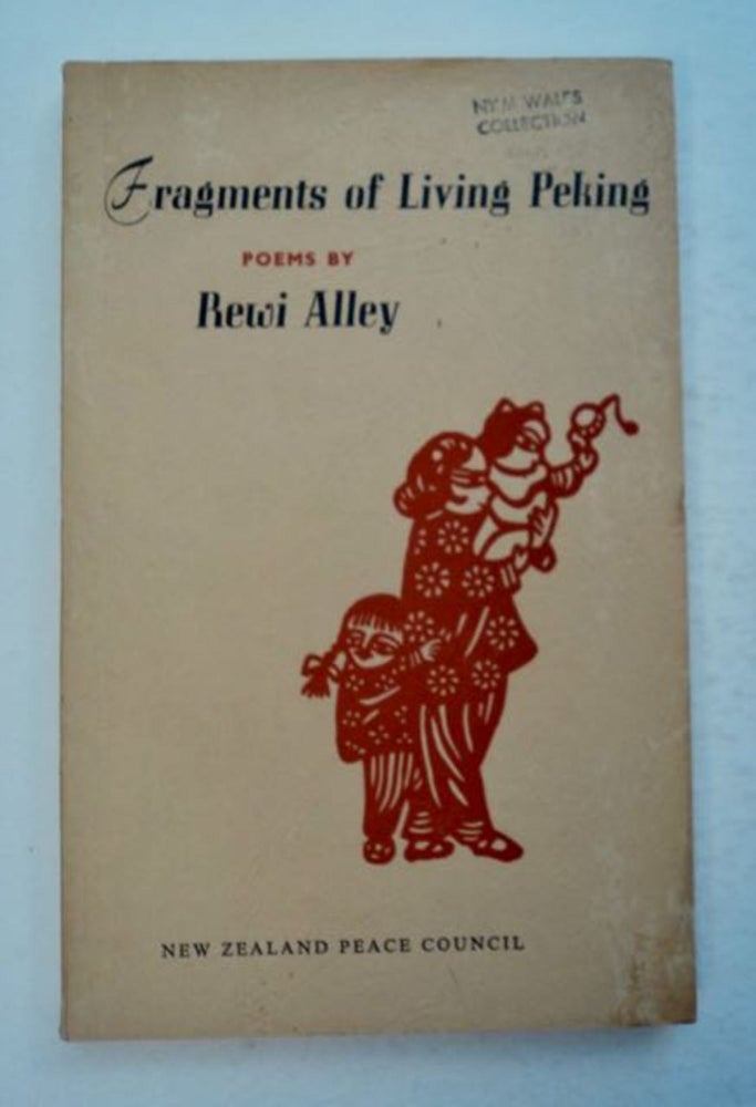 [98579] Fragments of Living Peking and Other Poems. Rewi ALLEY.
