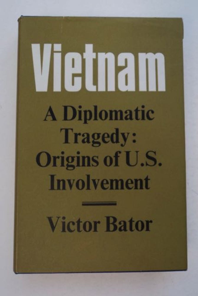 [98580] Vietnam, a Diplomatic Tragedy: The Origins of the United States Involvement. Victor BATOR.